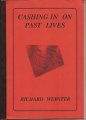 CASHING IN ON PAST LIVES by Richard Webster